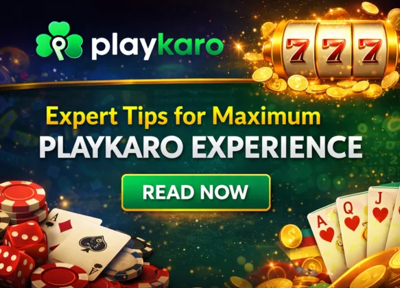 Expert Tips for Maximum Playkaro Experience