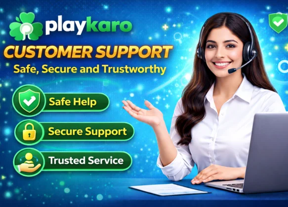 Playkaro Customer Support – Safe, Secure and Trustworthy