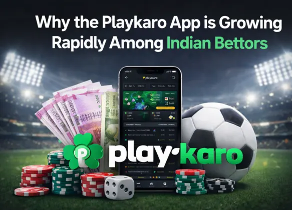 Why the Playkaro App is Growing Rapidly Among Indian Bettors
